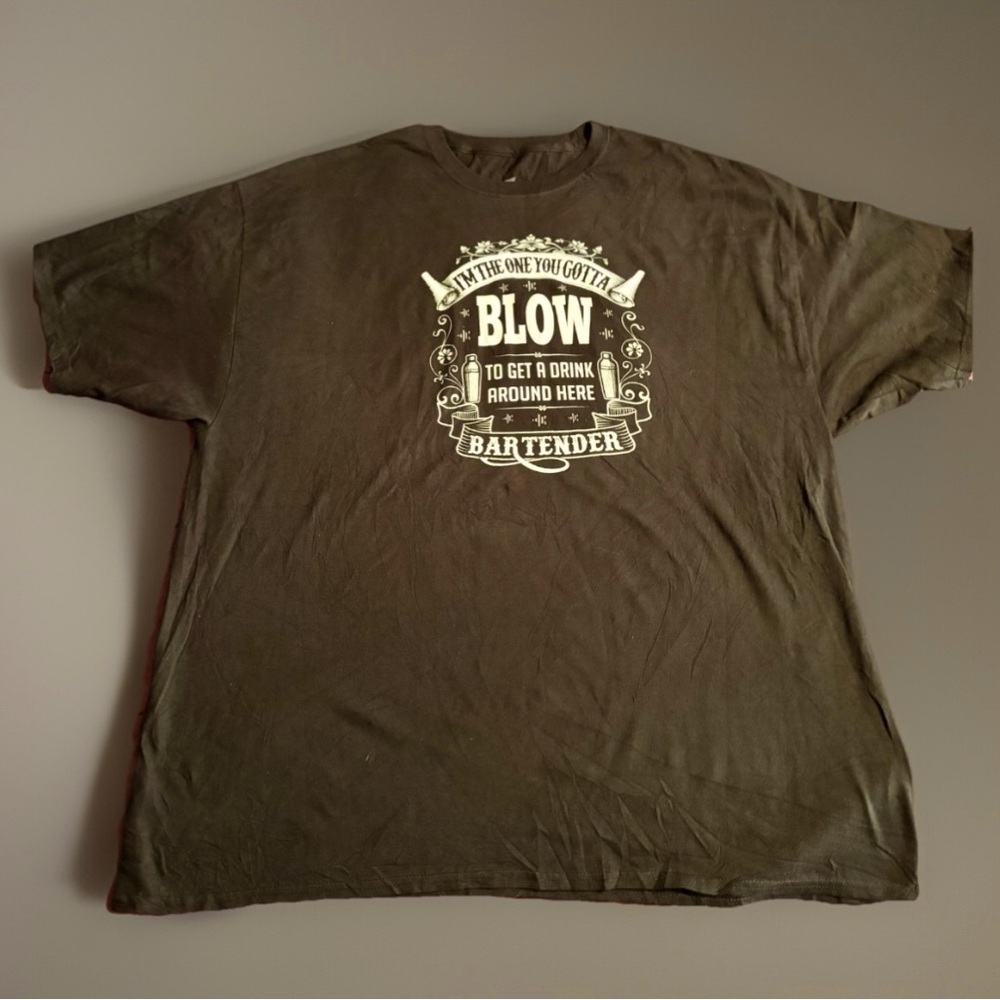 I’m The One You Gotta Blow To Get A Drink Around Here 3X Bartender T-shirt Black